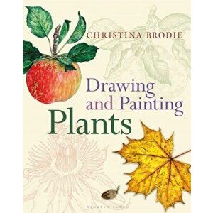 Drawing and Painting Plants, Paperback - Christina Brodie imagine
