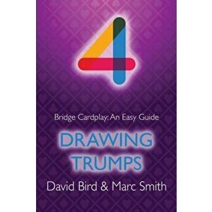 Bridge Cardplay: An Easy Guide - 4. Drawing Trumps, Paperback - David Bird imagine