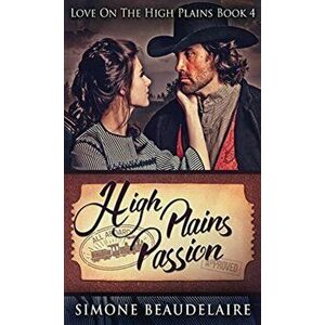 High Plains Passion, Hardcover - Simone Beaudelaire imagine