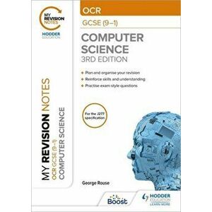 My Revision Notes: OCR GCSE (9-1) Computer Science, Third Edition, Paperback - George Rouse imagine