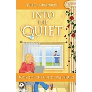 Into the Quiet, Paperback - Beth C. Greenberg imagine