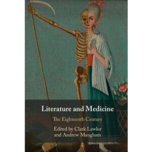 Literature and Medicine: Volume 1. The Eighteenth Century, Hardback - *** imagine