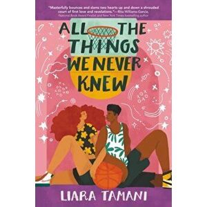 All the Things We Never Knew, Paperback - Liara Tamani imagine