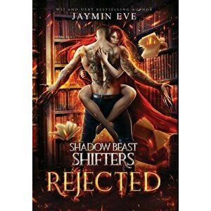 Rejected: Shadow Beast Shifters 1, Hardcover - Jaymin Eve imagine