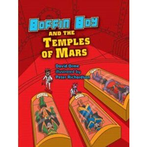Boffin Boy and the Temples of Mars, Paperback - David Orme imagine
