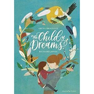 Child of Dreams, Paperback - Irena Brignull imagine