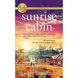 Sunrise Cabin, Paperback - Stacey Donovan imagine