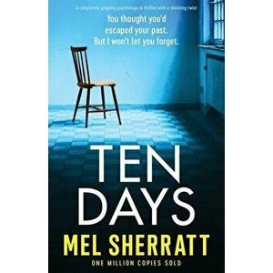 Ten Days: A completely gripping psychological thriller with a shocking twist, Paperback - Mel Sherratt imagine