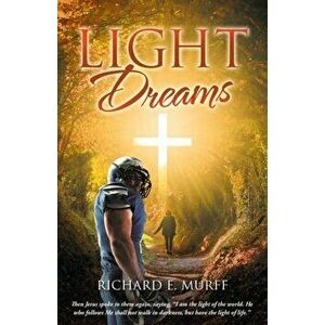 Light Dreams, Paperback - Richard E. Murff imagine