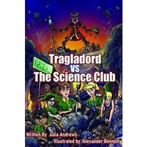 Tragladord VS The Science Club, Paperback - Julia Andrews imagine
