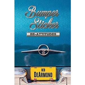 Bumper Sticker Be-Attitudes, Paperback - Deb DeArmond imagine