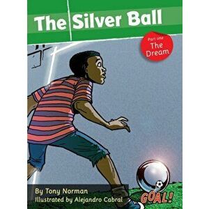 Silver Ball: Part 1 The Dream. Level 1, Paperback - Tony Norman imagine