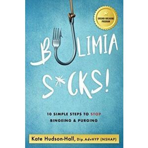 Bulimia Sucks!, Paperback - Kate Hudson-Hall imagine