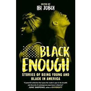 Black Enough. Stories of Being Young & Black in America, Paperback - *** imagine