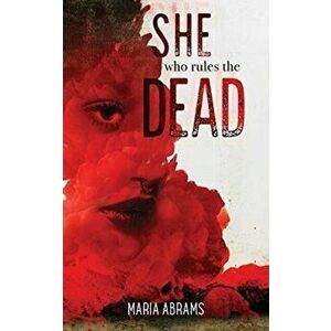 She Who Rules the Dead, Paperback - Maria Abrams imagine