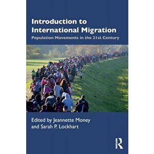 Introduction to International Migration. Population Movements in the 21st Century, Paperback - *** imagine