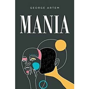 Mania, Paperback - George Artem imagine