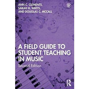 Field Guide to Student Teaching in Music, Paperback - Douglas C. Mccall imagine
