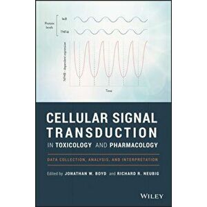 Cellular Signal Transduction in Toxicology and Pharmacology. Data Collection, Analysis, and Interpretation, Hardback - *** imagine