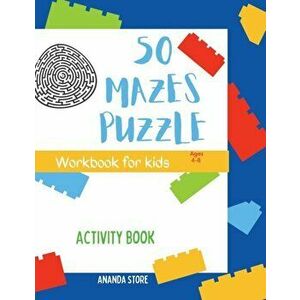 Maze Puzzle Book for kids: 50 Mazes For Kids Ages 4-8: Maze Activity Book 4-6, 6-8 Workbook for Mazes Puzzle, Paperback - Ananda Store imagine