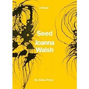 Seed, Paperback - Joanna Walsh imagine