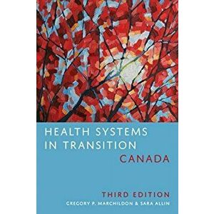 Health Systems in Transition: Canada, Paperback - Sherry Merkur imagine