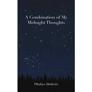 A Combination of My Midnight Thoughts, Paperback - Dhabya Almheiri imagine