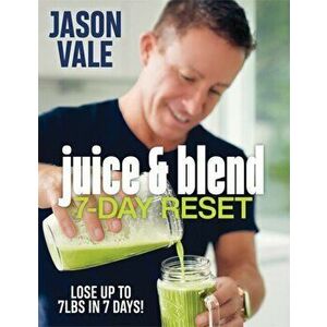 Juice & Blend. 7-Day Reset, Paperback - Jason Vale imagine