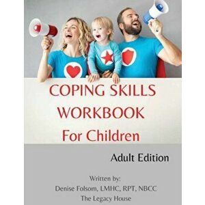 Coping Skills Workbook for Children: Adult Edition, Paperback - Denise Folsom imagine