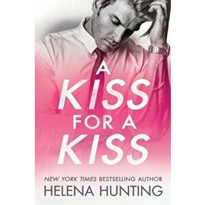 A Kiss for a Kiss, Paperback - Helena Hunting imagine