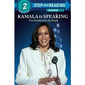 Kamala Is Speaking: Vice President for the People, Paperback - Shasta Clinch imagine