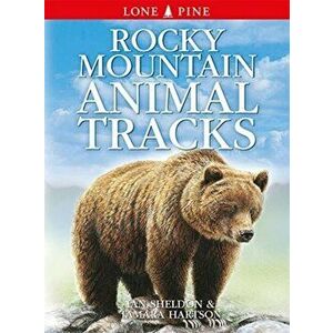 Rocky Mountain Animal Tracks, Paperback - Ian Sheldon imagine