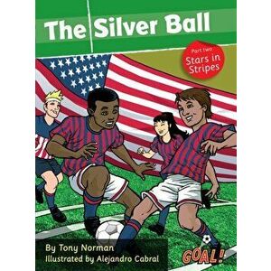 Silver Ball: Part 2 Stars and Stripes. Level 1, Paperback - Norman Tony imagine