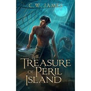 The Treasure of Peril Island, Paperback - C. W. James imagine
