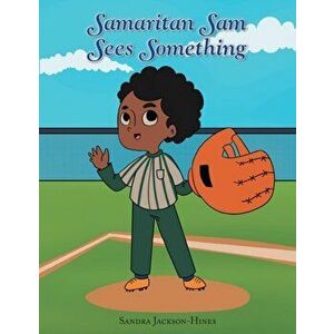 Samaritan Sam Sees Something, Paperback - Sandra Jackson-Hines imagine