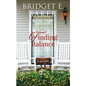 Finding Balance, Paperback - B. E. Baker imagine