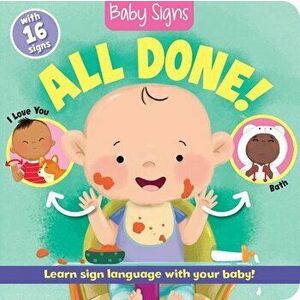 Baby Signs: All Done!, Board book - Kate Lockwood imagine