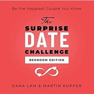 The Surprise Date Challenge: Bedroom Edition, Paperback - Dana Lam imagine