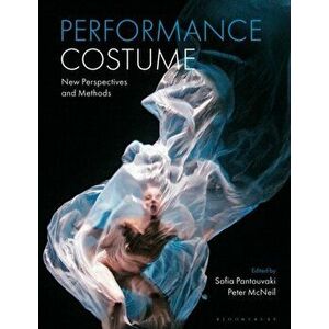 Performance Costume. New Perspectives and Methods, Hardback - *** imagine