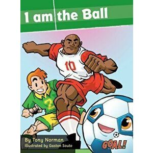 I Am the Ball. Level 2, Paperback - Norman Tony imagine