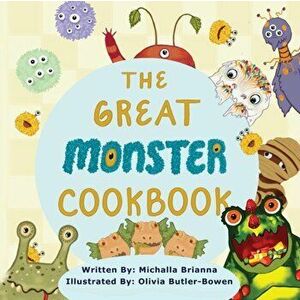 The Great Monster Cookbook, Paperback - Michalla Brianna imagine