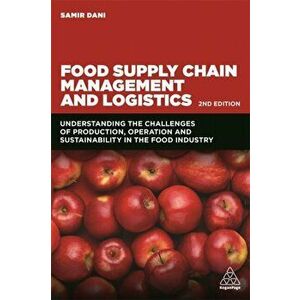 Food Supply Chain Management and Logistics, Paperback - Samir Dani imagine