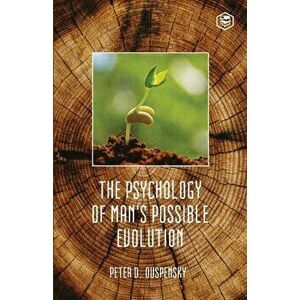 The Psychology Of Mans Possible Evolution, Paperback - P. D. Ouspensky imagine