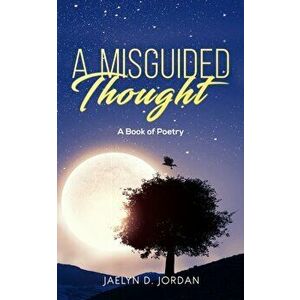 A Misguided Thought, Paperback - Jaelyn D. Jordan imagine