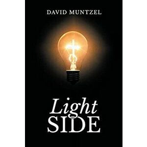 Light Side, Paperback - David Muntzel imagine