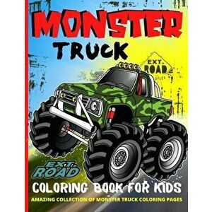 Monster Truck Coloring Book For Kids: Monster Trucks Coloring Book For Boys Amazing Monster Truck Coloring Pages For Children Ages 3-5, 4-8 - Emil Ran imagine