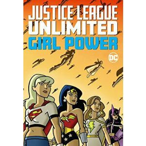 Justice League Unlimited: Girl Power, Paperback - *** imagine