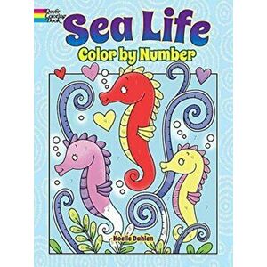 Sea Life Color by Number, Paperback - Noelle Dahlen imagine