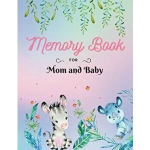 Memory Book for Mom and Baby: Keepsake Pregnancy Book Document your most precious moments Large Size 8, 5 x 11, Paperback - Alissia T. Press imagine