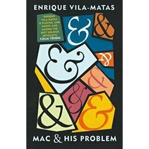Mac and His Problem, Paperback - Enrique Vila-Matas imagine